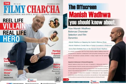 The Filmy Charcha E-Magazine Manish Wadhwa